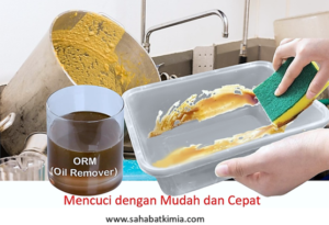 ORM ( Oil Remover ) membersihkan minyak